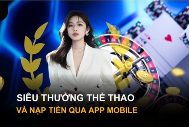 Siêu Thưởng Thể Thao và Nạp Tiền 12Bet qua App Mobile